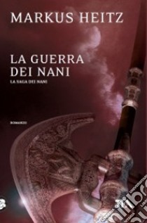 La Guerra dei nani libro di Heitz Markus