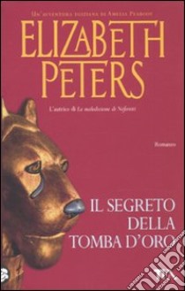 Il Segreto della tomba d'oro libro di Peters Elizabeth