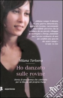 Ho danzato sulle rovine libro di Terloeva Milana