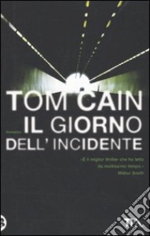 Il Giorno dell'incidente libro di Cain Tom