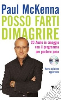 Posso farti dimagrire. Con CD Audio libro di McKenna Paul; Neill M. (cur.)