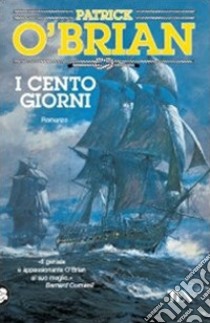 I Cento giorni libro di O'Brian Patrick