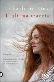 L'Ultima traccia libro di Link Charlotte