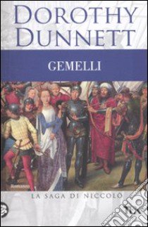 Gemelli. La saga di Niccolò libro di Dunnett Dorothy