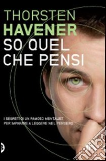 So quel che pensi libro di Havener Thorsten