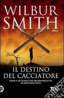 Il Destino del cacciatore libro di Smith Wilbur