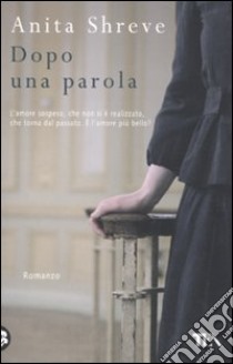 Dopo una parola libro di Shreve Anita