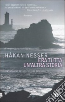 Era tutta un'altra storia libro di Nesser Håkan