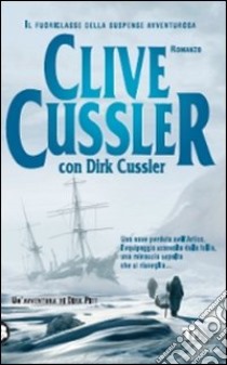 Morsa di ghiaccio libro di Cussler Clive - Cussler Dirk