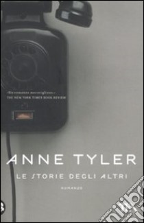 Le Storie degli altri libro di Tyler Anne