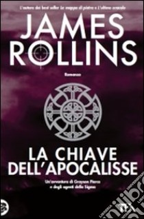 La Chiave dell'Apocalisse libro di Rollins James