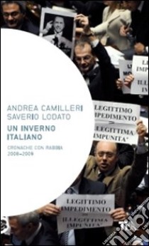 Un Inverno italiano. Cronache con rabbia 2008-2009 libro di Camilleri Andrea - Lodato Saverio