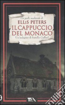 Il cappuccio del monaco. Le indagini di fratello Cadfael. Vol. 3 libro di Peters Ellis