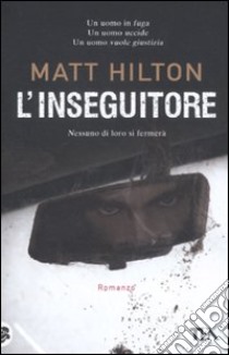 L'inseguitore libro di Hilton Matt