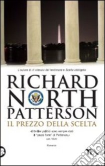 Il prezzo della scelta libro di Patterson Richard N.