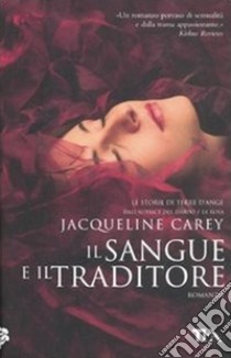 Il sangue e il traditore libro di Carey Jacqueline