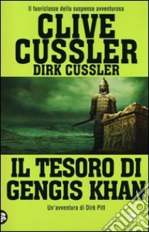 Il tesoro di Gengis Khan libro di Cussler Clive; Cussler Dirk