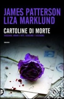 Cartoline di morte libro di Patterson James; Marklund Liza