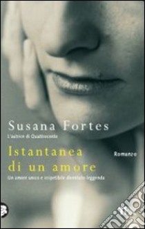 Istantanea di un amore libro di Fortes Susana