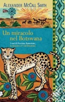 Un miracolo nel Botswana libro di McCall Smith Alexander