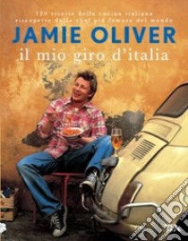 Il mio giro d'Italia libro di Oliver Jamie