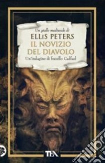 Il novizio del diavolo. Le indagini di fratello Cadfael. Vol. 8 libro di Peters Ellis