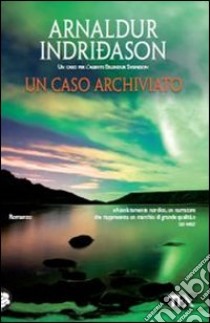 Un caso archiviato libro di Indriðason Arnaldur