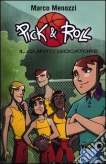 Il quinto giocatore. Pick & Roll. Vol. 2 libro di Menozzi Marco