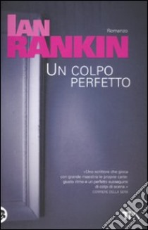 Un colpo perfetto libro di Rankin Ian