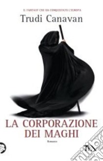 La corporazione dei maghi libro di Canavan Trudi