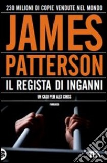 Il regista di inganni libro di Patterson James