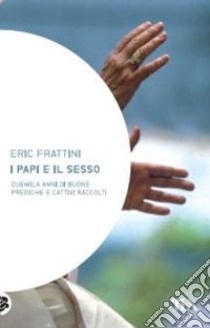 I papi e il sesso libro di Frattini Eric