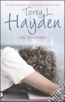 Figli di nessuno libro di Hayden Torey L.