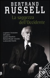 La saggezza dell'Occidente libro di Russell Bertrand