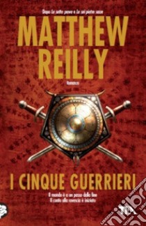 I cinque guerrieri libro di Reilly Matthew