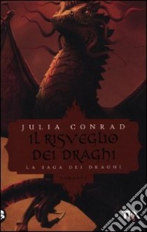 Il risveglio dei draghi libro di Conrad Julia