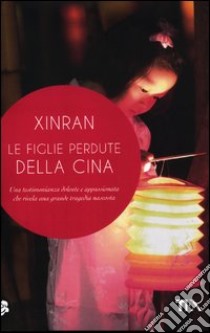 Le figlie perdute della Cina libro di Xinran