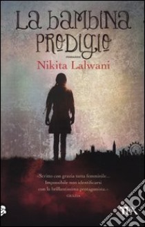 La bambina prodigio libro di Lalwani Nikita