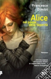 Alice nel paese della vaporità libro di Dimitri Francesco