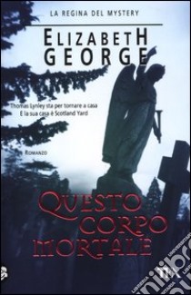 Questo corpo mortale libro di George Elizabeth