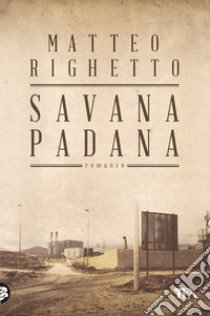 Savana padana libro di Righetto Matteo