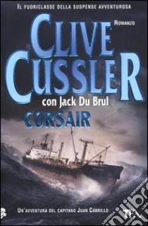 Corsair libro di Cussler Clive; Du Brul Jack