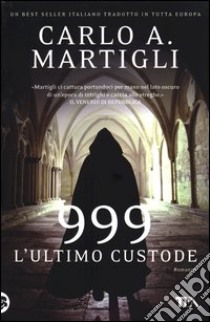 999. L'ultimo custode libro di Martigli Carlo A.