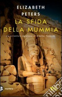 La sfida della mummia libro di Peters Elizabeth