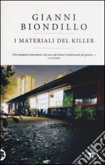 I materiali del killer libro di Biondillo Gianni