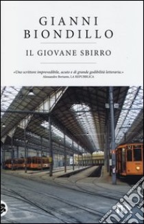 Il giovane sbirro libro di Biondillo Gianni