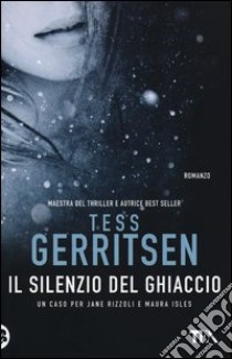 Il silenzio del ghiaccio libro di Gerritsen Tess