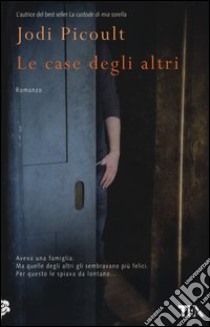 Le case degli altri libro di Picoult Jodi