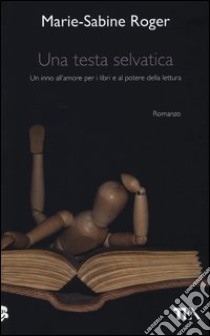 Una testa selvatica libro di Roger Marie-Sabine