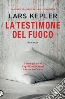 La testimone del fuoco libro di Kepler Lars